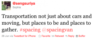 Tweet by Sophia Sengsuriya (@sengsuriya) that reads: "Transportation not just about cars and moving, but places to be and places to gather. #spacing @spacingvan"
